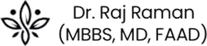 Dr. Raj Raman, MBBS, MD, FAAD